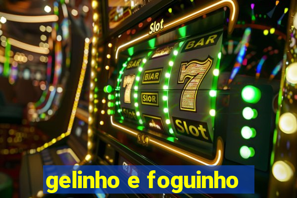 gelinho e foguinho